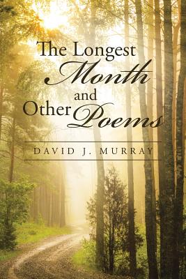 The Longest Month and Other Poems - Murray, David J