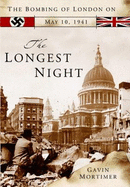 The Longest Night: The Bombing of London on May 10, 1941