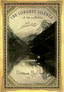The Longest Silence: A Life in Fishing - McGuane, Thomas