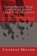 The Longest War: America's Forty Year War on Drugs