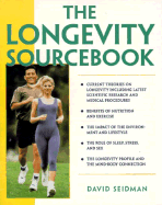 The Longevity Sourcebook - Seidman, David