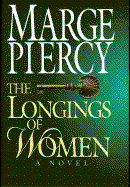 The Longings of Women - Piercy, Marge, Professor