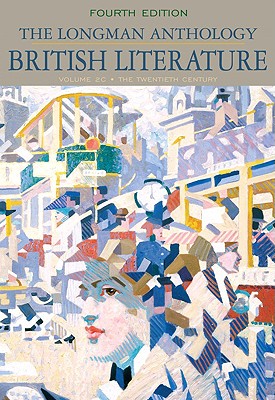 The Longman Anthology of British Literature: The Twentieth Century and Beyond, Volume 2c - Damrosch, David, and Dettmar, Kevin