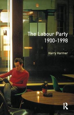 The Longman Companion to the Labour Party, 1900-1998 - Harmer, Harry