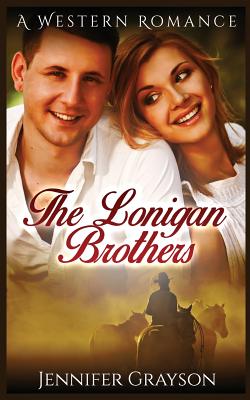 The Lonigan Brothers: A Western Romance - Grayson, Jennifer