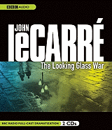 The Looking Glass War: A BBC Full-Cast Radio Drama - le Carre, John, and Beale, Simon Russell (Narrator), and Full Cast (Narrator)