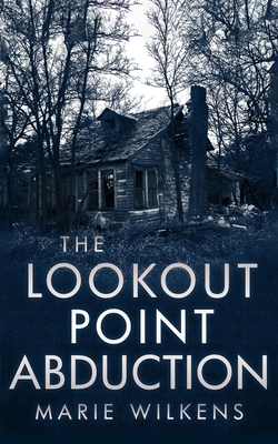 The Lookout Point Abduction - Wilkens, Marie