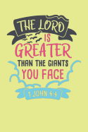 The Lord is Greater Than The Giants You Face - 1 John 4-4: Bible Quotes Notebook with Inspirational Bible Verses and Motivational Religious Scriptures