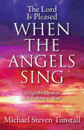 The Lord Is Pleased When the Angels Sing: Delightful Rhythms as Refreshing as "Rain"