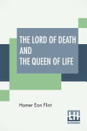 The Lord Of Death And The Queen Of Life