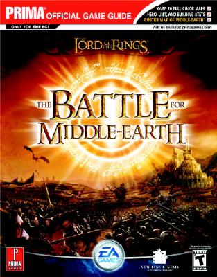 The Lord of the Rings: The Battle for Middle-Earth: Prima Official Game Guide - Prima Temp Authors, and Stratton, Bryan