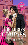 The Lord's Compass: A Regency Enemies-to-Lovers Second Chance Historical Romance