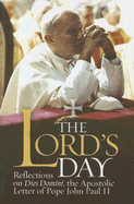 The Lord's Day: Reflections on Dies Domini, the Apostolic Letter of Pope John Paul II