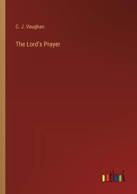 The Lord's Prayer - Vaughan, C J