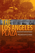 The Los Angeles Plaza: Sacred and Contested Space