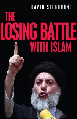 The Losing Battle with Islam - Selbourne, David