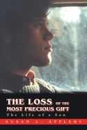 The Loss of the Most Precious Gift: The Life of a Son