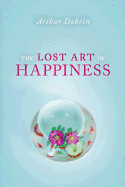 The Lost Art of Happiness