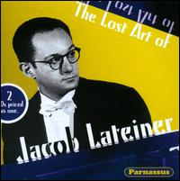 The Lost Art of Jacob Lateiner - Jacob Lateiner (piano)