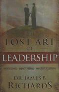 The Lost Art of Leadership: Modeling-Mentoring-Multiplication