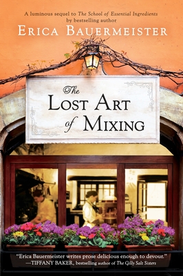 The Lost Art of Mixing - Bauermeister, Erica