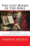 The Lost Books of the Bible: Thirteen Controversial Texts