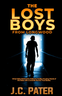 The Lost Boys from Longwood: What Hides Behind the Walls of a Facility Housing Wards of the State with a Juvenile Record. True Stories.