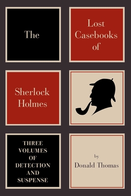 The Lost Casebooks of Sherlock Holmes - Thomas, Donald