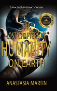 The Lost Chapters of Humanity on Earth