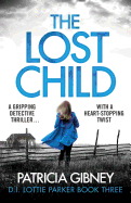 The Lost Child: A Gripping Detective Thriller with a Heart-Stopping Twist