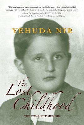 The Lost Childhood: The Complete Memoir - Nir, Yehuda, and Ozick, Cynthia (Preface by)