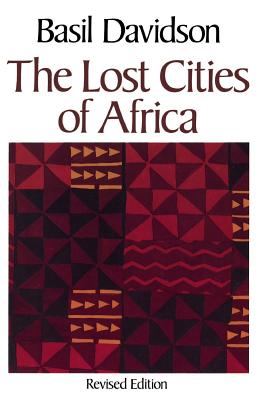 The Lost Cities of Africa - Davidson, Basil