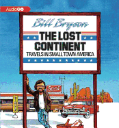 The Lost Continent: Travels in Small Town America - Bryson, Bill, and Roberts, William, Sir (Narrator)