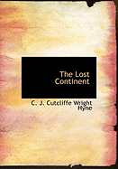 The Lost Continent - Hyne, Charles John Cutcliffe