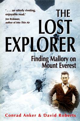 The Lost Explorer: Finding Mallory on Mount Everest - Anker, Conrad, and Roberts, David