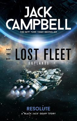 The Lost Fleet: Outlands - Resolute - Campbell, Jack