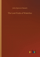 The Lost Fruits of Waterloo