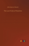 The Lost Fruits of Waterloo