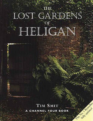 The Lost Gardens Of Heligan - Smit, Tim