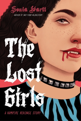 The Lost Girls: A Vampire Revenge Story - Hartl, Sonia