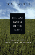 The Lost Gospel of the Earth: A Call for Renewing Nature, Spirit and Politics