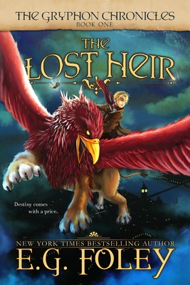 The Lost Heir (The Gryphon Chronicles, Book 1) - Foley, E G