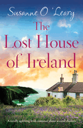 The Lost House of Ireland: A totally uplifting Irish romance about second chances