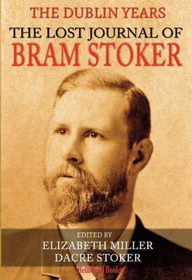 The Lost Journal of Bram Stoker - Stoker, Dacre, and Miller, Elizabeth