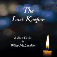 The Lost Keeper: A Short Thriller