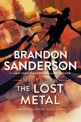 The Lost Metal: A Mistborn Novel - Sanderson, Brandon