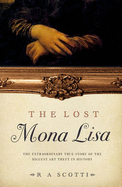 The Lost Mona Lisa - Scotti, R A