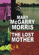 The Lost Mother - Morris, Mary McGarry