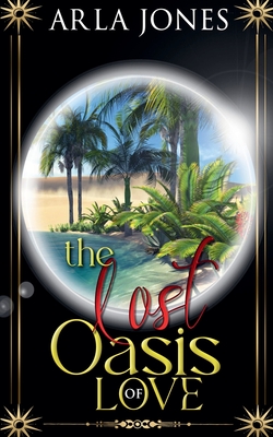 The Lost Oasis of Love - Jones, Arla