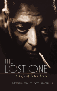 The Lost One: A Life of Peter Lorre